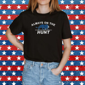 Always On The Hunt Detroit Football Shirt