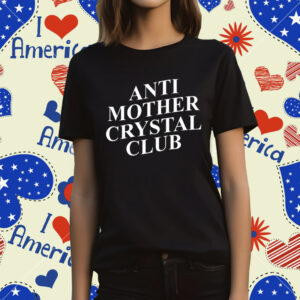 Anti Mother Crystal Club Shirt