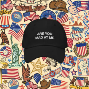 Are You Mad At Me Hat