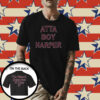 Atta Boy Harper He Wasn’t Supposed To Hear It Shirt
