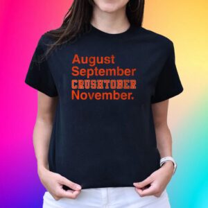 August September Crushtober November Tee Shirts