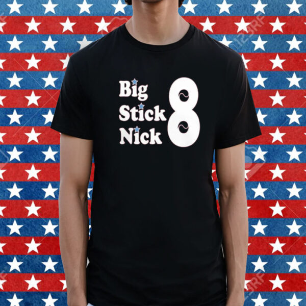 Big Stick Nick Shirt