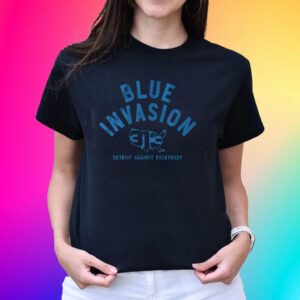 Blue Invasion Detroit Against Everybody Tee Shirts