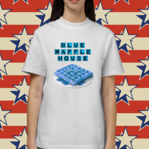 Blue Waffle House Shirt