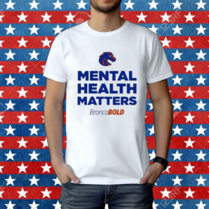 Boise state broncos broncobold mental health matters Shirt