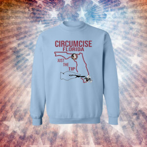 Circumcise Florida Just The Tip SweatShirt