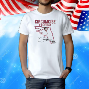 Circumcise Florida Just The Tip Shirt