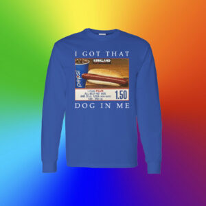 Costco Hot Dog Combo I Got That Dog In Me Merch Shirt