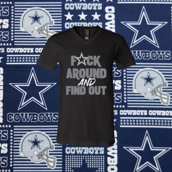 Dallas Cowboys Fuck Around And Find Out V-Neck Shirts