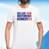 Declare Your Independence Kennedy 24 Shirt