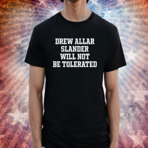 Drew Allar Slander Will Not Be Tolerated Shirt