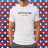 Stay Forever The Last Original Shirt