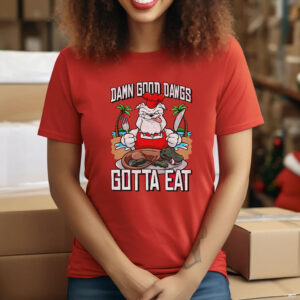 GA Damn Dood Dawds Gotta Eat Shirt