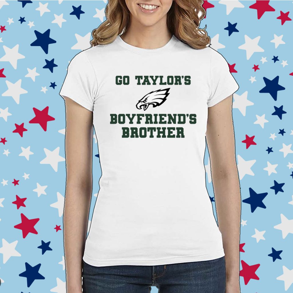 Go Taylor's Boyfriend's Brother Shirt
