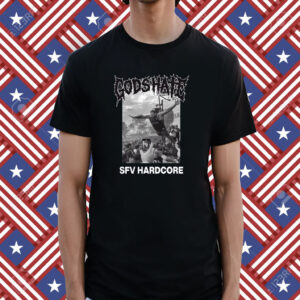 God's Hate Sfv Hardcore Shirt