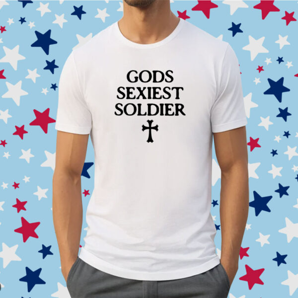 Gods Sexiest Soldier Shirt