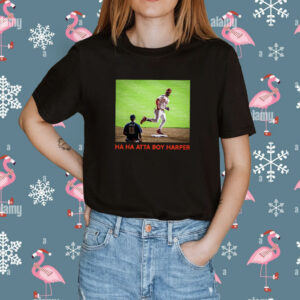 Ha Ha Atta Boy Harper Philadelphia Phillies Merch Shirt