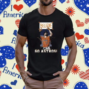 Houston Astros Believe 2 Shirt