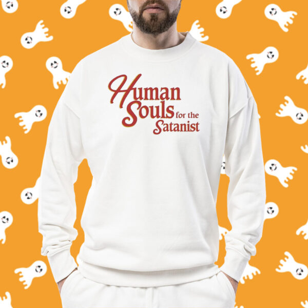 Human Souls For The Satanist Shirt
