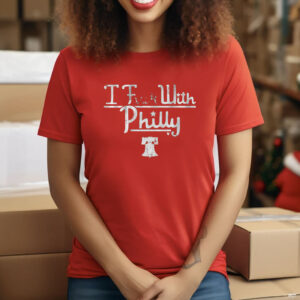 I Fuck With Philly Shirt