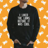 I Liked The Lions Before It Was Cool Slim Shady Shirt