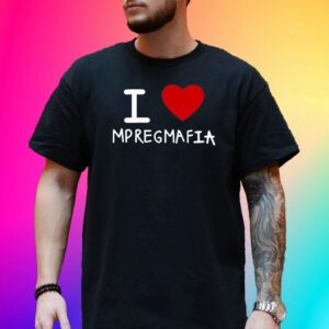I Love Mpreg Mafia Tee Shirt
