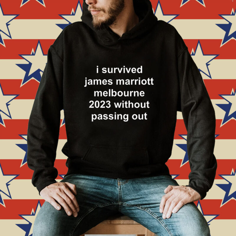 I Survived James Marriott Melbourne 2023 Without Passing Out Shirt