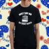Just Say No To Tight Slots Funny Casino Shirt