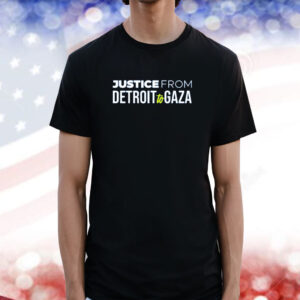 Justice From Detroit To Gaza Shirt