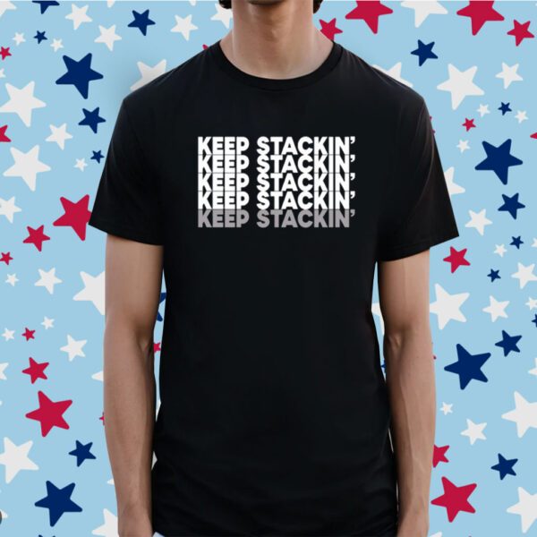 Keep Stackin Shirt