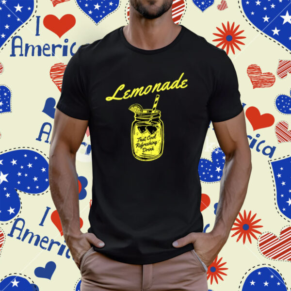 Lemonade That Cool Refreshing Drink Shirt