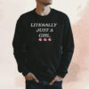 Literally Just A Girl Shirt