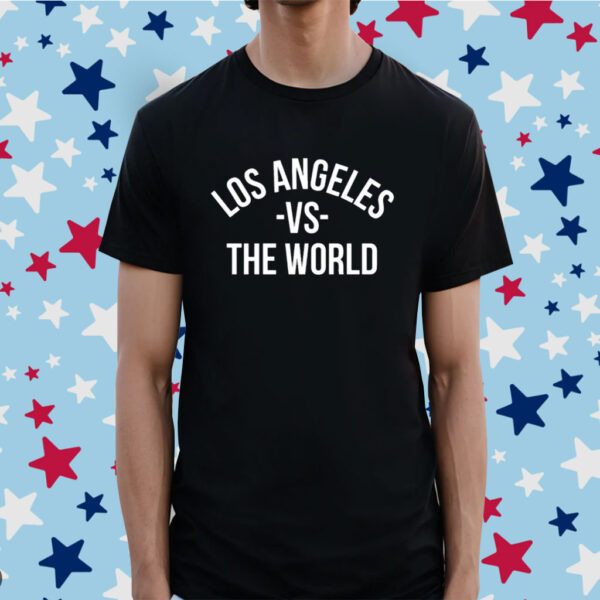 Los Angeles Vs The World Shirt