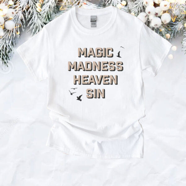 Magic Madness Heaven Sin Shirt