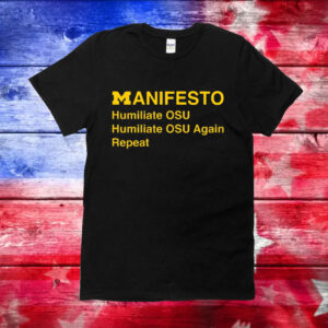 Manifesto humiliate osu humiliate again repeat shirt