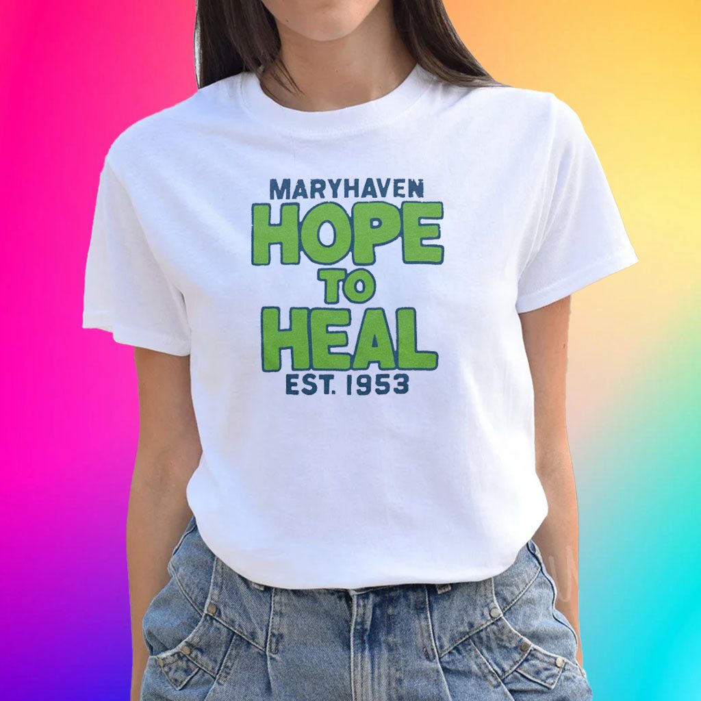 Maryhaven Hope To Heal Est 1953 Tee Shirts