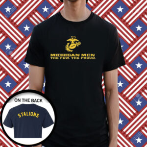Michigan Men The Few The Proud Stalions Shirt