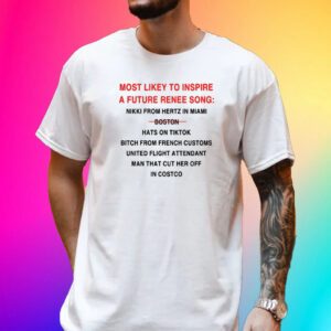 Most Likely To Inspire A Future Renee Song Nikki From Hertz In Miami Boston Hats On Tiktok-Unisex T-Shirt