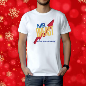 Mr Breast Give Me Money Shirt