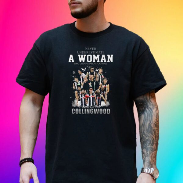 Never Underestimate A Woman Who Understands Football And Love Collingwood Tee Shirt