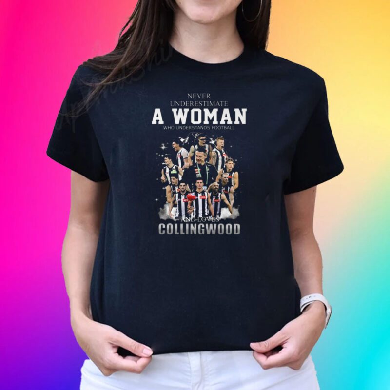 Never Underestimate A Woman Who Understands Football And Love Collingwood Tee Shirts