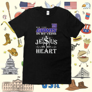 New York Giants In My Veins Jesus In My Heart Shirt