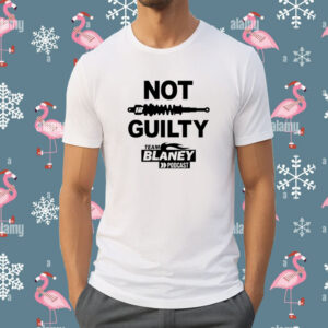 Not Guilty Team Blaney Podcast Shirt