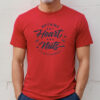 Nothing But Heart And Nuts Shirt