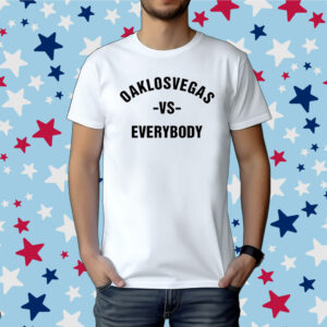Oaklosvegas Vs Everybody Shirt