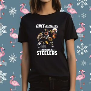 Once a Pittsburgh Steelers always a Steelers Shirt