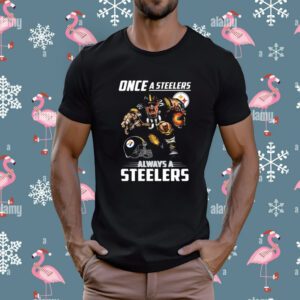 Once a Pittsburgh Steelers always a Steelers Shirt