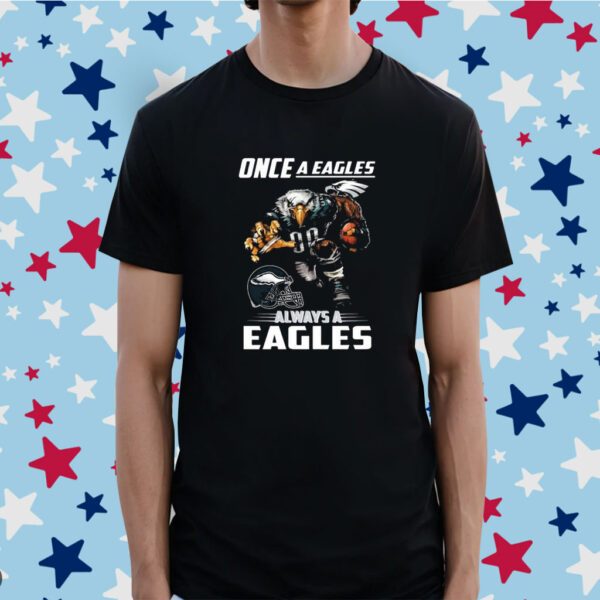 Once a philadelphia eagles always a eagles T-Shirt