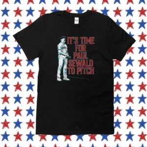 Paul Sewald Scream It’s Time For Paul Sewald To Pitch Shirt