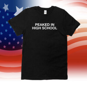 Peaked In High School Unisex Shirts